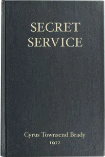 Secret Service
Being the Happenings of a Night in Richmond in the Spring of 1865 Done into Book Form from the Play by WIlliam Gillette