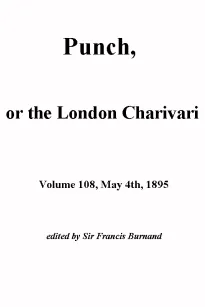 Punch, or the London Charivari, Vol. 108, May 4th, 1895