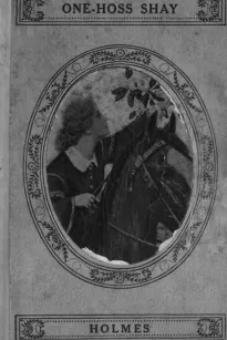 The Wonderful "One-Hoss-Shay"
And Other Poems