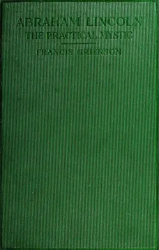 Abraham Lincoln: The Practical Mystic