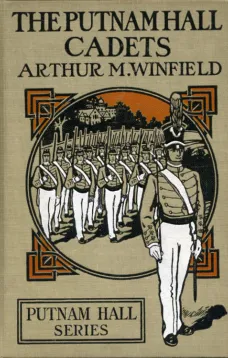 The Putnam Hall Cadets; or, Good Times in School and Out