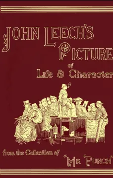 John Leech's Pictures of Life and Character, Volume 3 (of 3)
From the Collection of "Mr. Punch"
