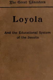Loyola and the Educational System of the Jesuits