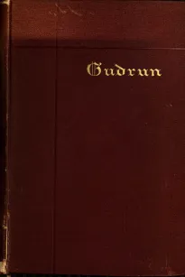 Gudrun
A Mediaeval Epic