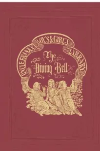 The Diving Bell; Or, Pearls to be Sought for