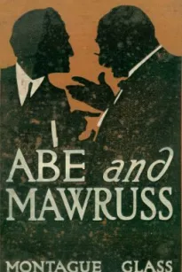 Abe and Mawruss: Being Further Adventures of Potash and Perlmutter