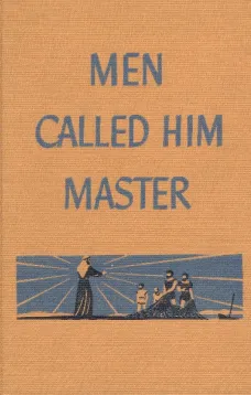 Men Called Him Master