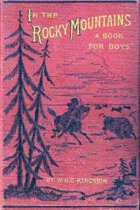 In the Rocky Mountains: A Tale of Adventure