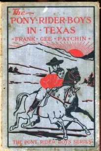 The Pony Rider Boys in Texas; Or, The Veiled Riddle of the Plains