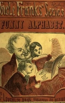 Funny Alphabet
Uncle Franks' Series