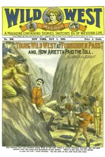 Young Wild West at "Forbidden Pass"
and, How Arietta Paid the Toll