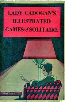 Lady Cadogan's Illustrated Games of Solitaire or Patience
New Revised Edition, including American Games