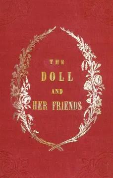 The Doll and Her Friends
or Memoirs of the Lady Seraphina