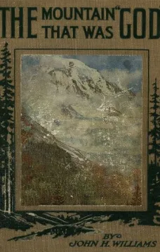The Mountain that was 'God'
Being a Little Book About the Great Peak Which the Indians Named 'Tacoma' but Which is Officially Called 'Rainier'