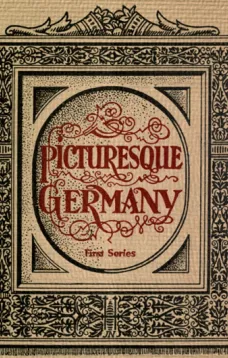 Picturesque Germany
First Series