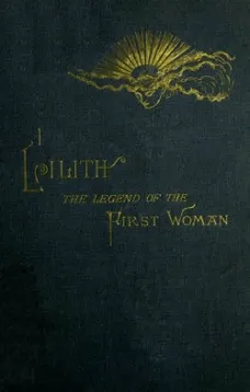Lilith
The Legend of the First Woman