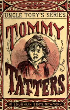 Tommy Tatters
Uncle Toby's Series