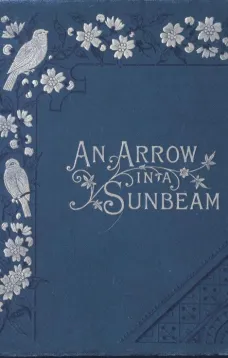 An Arrow in a Sunbeam, and Other Tales
