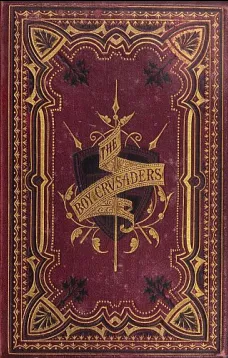 The Boy Crusaders: A Story of the Days of Louis IX.