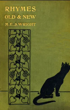 Rhymes Old and New : collected by M.E.S. Wright