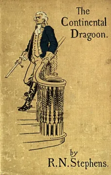 The Continental Dragoon
A Love Story of Philipse Manor-House in 1778