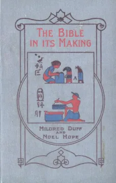 The Bible in its Making: The most Wonderful Book in the World