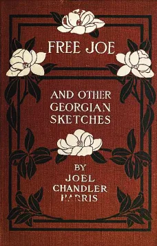 Free Joe and Other Georgian Sketches