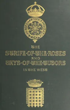 The Strife of the Roses and Days of the Tudors in the West