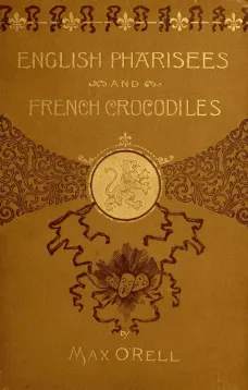 English Pharisees French Crocodiles, and Other Anglo-French Typical Characters