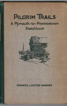 Pilgrim Trails: A Plymouth-to-Provincetown Sketchbook