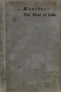 Blanche: The Maid of Lille