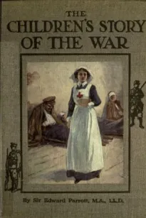 The Children's Story of the War Volume 4 (of 10)
The Story of the Year 1915