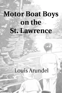 Motor Boat Boys on the St. Lawrence
Or, Solving the Mystery of the Thousand Islands