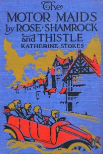 The Motor Maids by Rose, Shamrock and Thistle