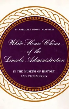 White House China of the Lincoln Administration in the Museum of History and Technology