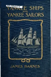 Yankee Ships and Yankee Sailors: Tales of 1812