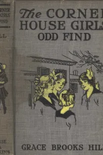 The Corner House Girls' Odd Find
Where they made it, and What the Strange Discovery led to