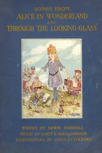 Songs From Alice in Wonderland and Through the Looking-Glass