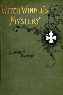 Witch Winnie's Mystery, or The Old Oak Cabinet
The Story of a King's Daughter