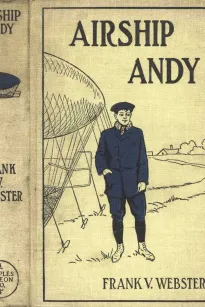 Airship Andy; Or, The Luck of a Brave Boy