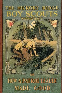 Woodcraft; Or, How a Patrol Leader Made Good