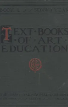 Text books of art education, v. 2 of 7. Book II, Second Year