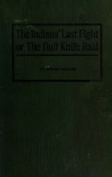 The Indians' Last Fight; Or, The Dull Knife Raid