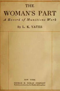 The Woman's Part: A Record of Munitions Work