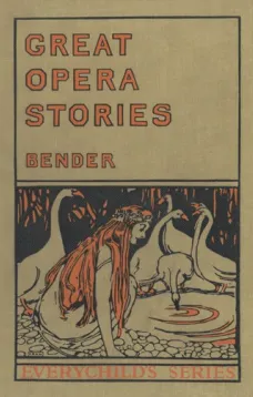 Great Opera Stories
Taken from Original Sources in Old German