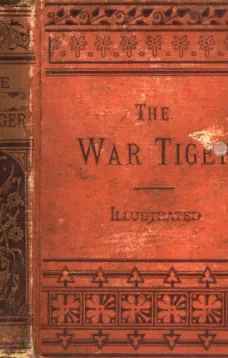 The War Tiger
Or, Adventures and Wonderful Fortunes of the Young Sea Chief and His Lad Chow: A Tale of the Conquest of China