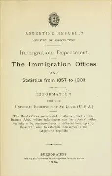 The immigration offices and statistics from 1857 to 1903
Information for the Universal Exhibition of St. Louis (U.S.A.)