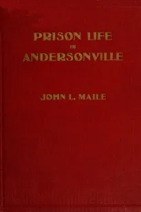 "Prison Life in Andersonville"
With Special Reference to the Opening of Providence Spring