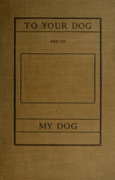 To Your Dog and to My Dog