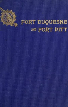 Fort Duquesne and Fort Pitt; Early Names of Pittsburgh Streets